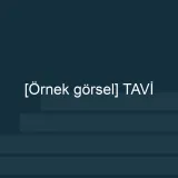 [Örnek içerik] [Örnek görsel] TAVİ görseli.