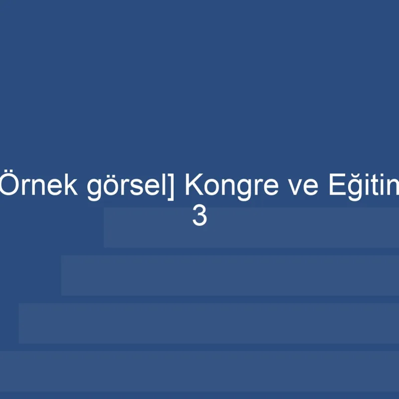 [Örnek içerik] Kongre ve Eğitim albümünden 3. görsel.