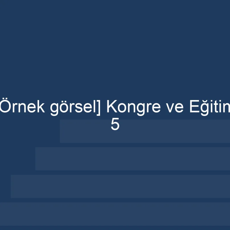 [Örnek içerik] Kongre ve Eğitim albümünden 5. görsel.